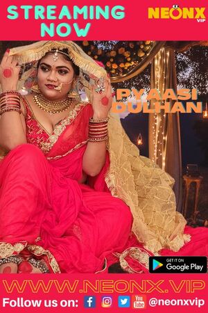 Pyassi Dulhan (2022) Hindi NeonX Exclusive ShortFilm Full Movie